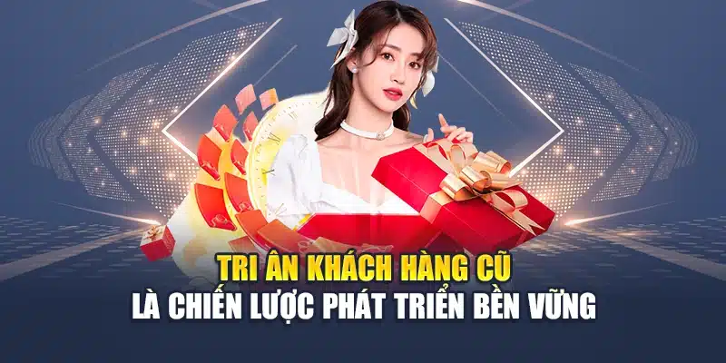 Tri Ân Khách Hàng Cũ QH88 Nâng Cao Giá Trị Gắn Kết Hội Viên 1 Tri ân khách hàng cũ là chiến lược phát triển bền vững
